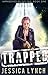 Trapped (Imprisoned by the ...