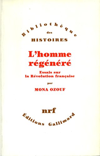 L'Homme régénéré - Essais sur la Révolution française (French Edition)