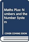 Maths Plus: Numbers and Number Systems Maths Plus: Numbers and Number Systems