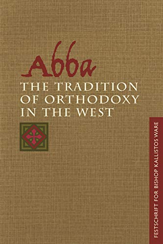 Abba: The Tradition of Orthodoxy in the West (Kindle Edition)