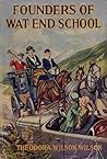 Founders of Wat End School by Theodora Wilson Wilson