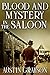 Blood and Mystery in the Saloon: A Historical Western Adventure Book