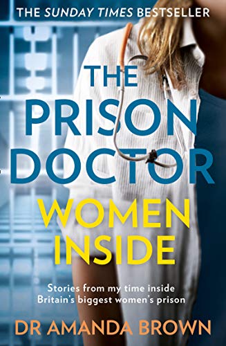 The Prison Doctor: Women Inside: Stories from my time inside Britain’s biggest women’s prison. (Kindle Edition)