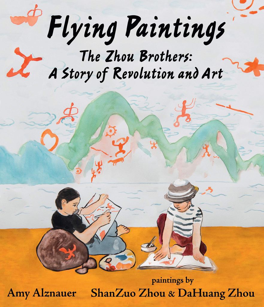 Flying Paintings: The Zhou Brothers: A Story of Revolution and Art (Hardcover)