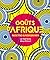 Goûts d'Afrique: Recettes e...