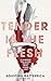 Tender Is the Flesh
