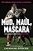 Mud, Maul, Mascara: When fighting for a dream can make you and break you