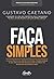 Faça Simples by Gustavo Caetano