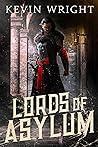 Lords of Asylum by Kevin   Wright