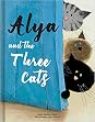 Alya and the Three Cats by Amina Hachimi Alaoui