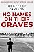 No Names On Their Graves: A...