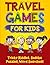 Travel Games for Kids by Quinn Addison