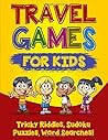Travel Games for Kids: Tricky & Difficult Riddles, Sudoku Puzzles and Word Searches! (Airplane Activites & Car Games for Kids Ages 5-10)