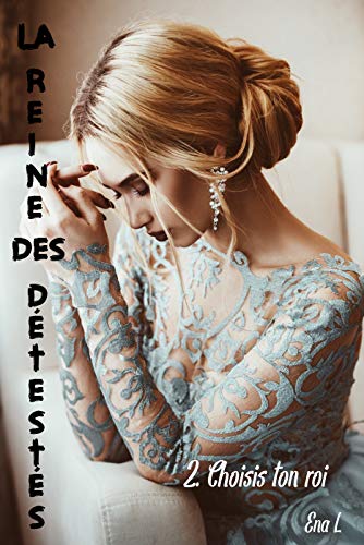 Choisis ton Roi (La Reine des détestés, #2)
