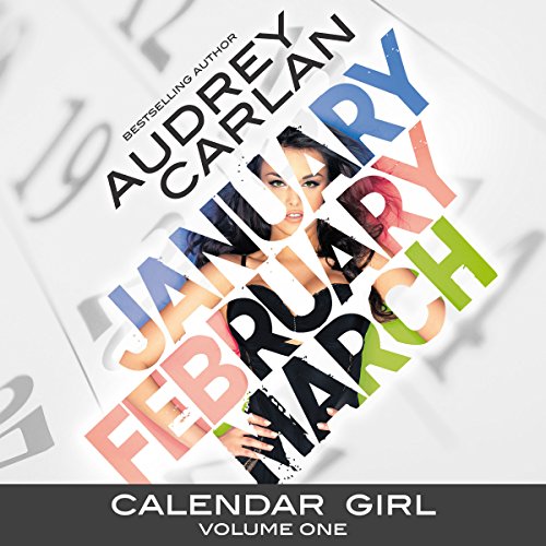 Calendar Girl: January, February, March (Calendar Girl, #1)