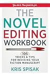 The Novel Editing Workbook by Kris Spisak