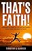 That's Faith!: Inspiring St...