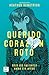 Querido corazón roto (Crossbooks) (Spanish Edition)