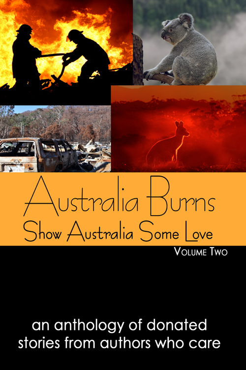 Australia Burns - Volume 2 (Show Australia Some Love #2)