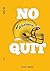 No Quit