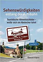 Sehenswürdigkeiten entlang der Autobahn: Touristische Hinweisschilder – wofür sich ein Abstecher lohnt