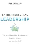 Entrepreneurial Leadership: The Art of Launching New Ventures, Inspiring Others, and Running Stuff