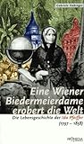 Eine Wiener Biedermeierdame Erobert Die Welt: Die Lebensgeschichte Der Ida Pfeiffer: (1797-1858)