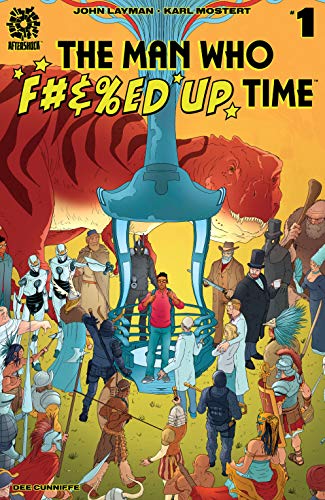 The Man Who F#%ed Up Time Volume 1 (Kindle Edition)