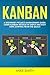 Kanban: A Beginner's Project Management Guide. Learn Kanban Method in Simple and Easy Steps Starting from the Basics