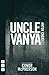 Uncle Vanya by Anton Chekhov