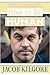 How to Be Human by Jacob Kilgore How to Be Human by Jacob Kilgore