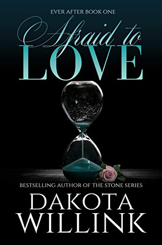 Afraid to Love (Ever After Book 1)