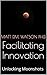 Facilitating Innovation: Un...