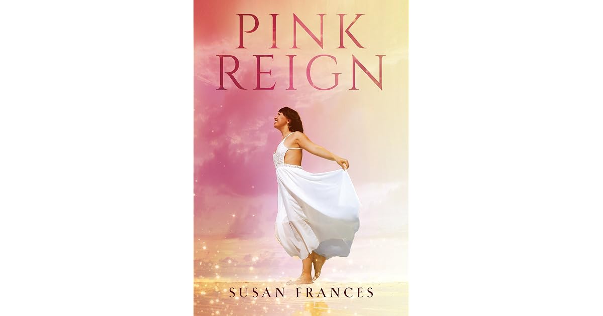 Pink Reign Pink Reign by Susan Frances