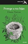 Protege a tus hijas by Diana Tutton Protege a tus hijas by Diana Tutton