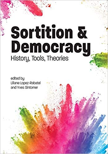 Sortition and Democracy: History, Tools, Theories (Sortition and Public Policy)