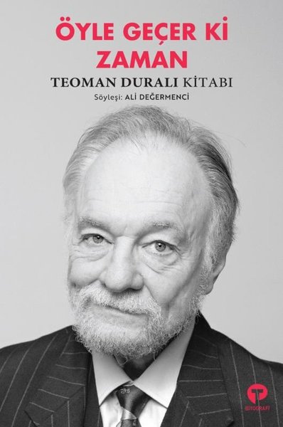 Öyle Geçer ki Zaman & Teoman Duralı Kitabı (Paperback)