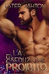 La seduzione del proibito by Ester Ashton