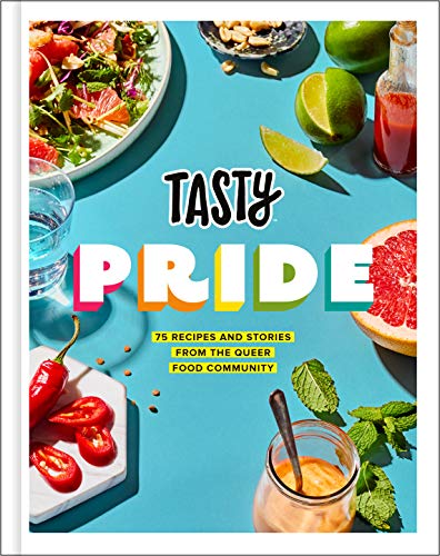 Tasty Pride: 75 Recipes and Stories from the Queer Food Community (Kindle Edition)