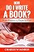 HOW DO I WRITE A BOOK? by Charles Morris