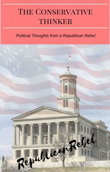 The Conservative Thinker: Political Thoughts