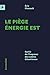 Le piège Énergie Est by Eric Pineault