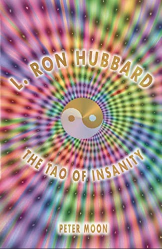 L. Ron Hubbard - The Tao of Insanity (Kindle Edition)