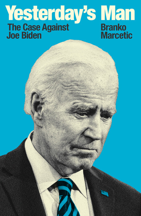 Yesterday's Man: The Case Against Joe Biden (Paperback)