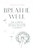 Breathe Well: Easy and effe...