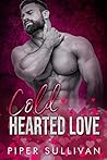 Cold Hearted Love by Piper Sullivan