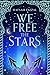 We Free the Stars (Sands of...