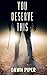 You Deserve This by Dawn Piper