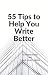 55 Tips to Help You Write B...