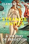 Strange Antics: A...